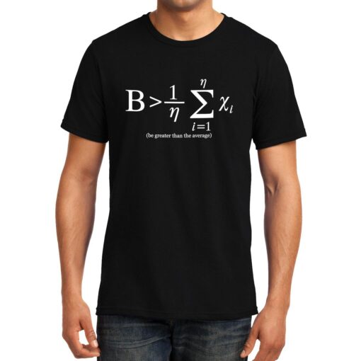 TheenStyle Be Greater than Average , NASA , Math , Unisex Graphic T-Shirt, EOSS