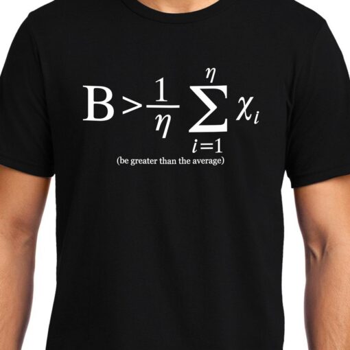 TheenStyle Be Greater than Average , NASA , Math , Unisex Graphic T-Shirt, EOSS