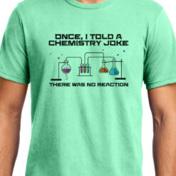 TheenStyle Chemical Joke , Chemistry , Unisex Graphic T-Shirt