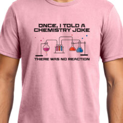 TheenStyle Chemical Joke , Chemistry , Unisex Graphic T-Shirt