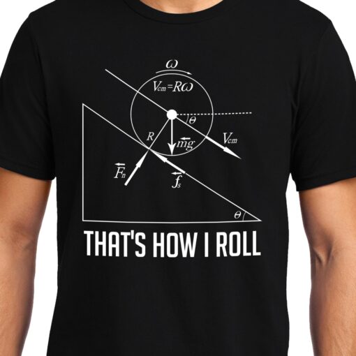 TheenStyle How I Roll , Physics , Unisex Graphic T-Shirt