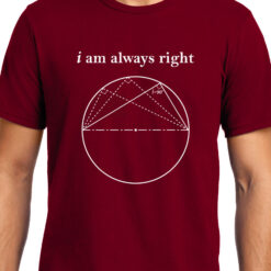 TheenStyle I am always Right (Thale's Theorem) , Math , Unisex Graphic T-Shirt