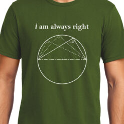 TheenStyle I am always Right (Thale's Theorem) , Math , Unisex Graphic T-Shirt