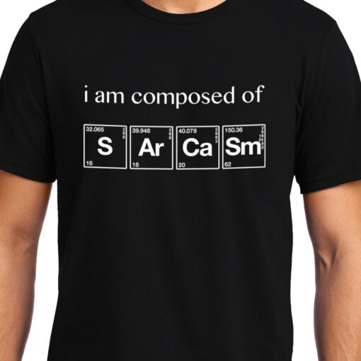 TheenStyle I am Composed of Sarcasm , Chemistry , Unisex Graphic T-Shirt