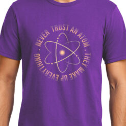 TheenStyle Never Trust an Atom, Physics, Unisex Graphic T-Shirt
