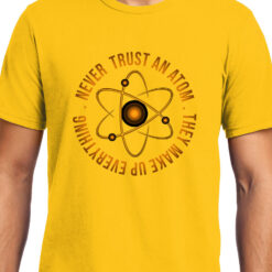 TheenStyle Never Trust an Atom, Physics, Unisex Graphic T-Shirt