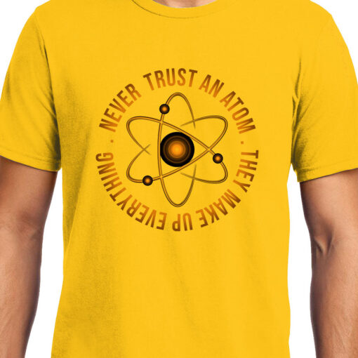 TheenStyle Never Trust an Atom, Physics, Unisex Graphic T-Shirt