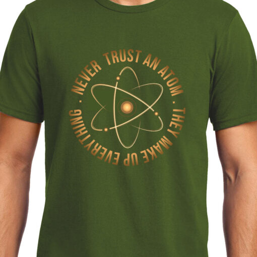 TheenStyle Never Trust an Atom, Physics, Unisex Graphic T-Shirt