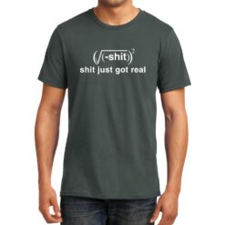 TheenStyle Shit Just got Real , Math , Unisex Graphic T-Shirt