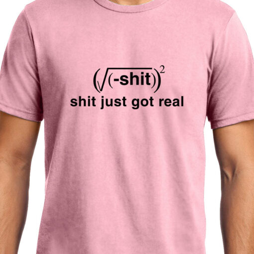 TheenStyle Shit Just got Real , Math , Unisex Graphic T-Shirt