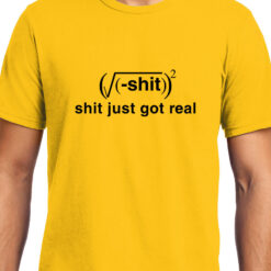 TheenStyle Shit Just got Real , Math , Unisex Graphic T-Shirt