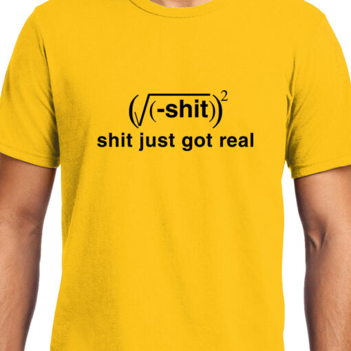 TheenStyle Shit Just got Real , Math , Unisex Graphic T-Shirt